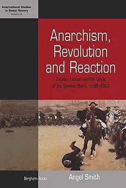 E-Book (pdf) Anarchism, Revolution and Reaction von Angel Smith