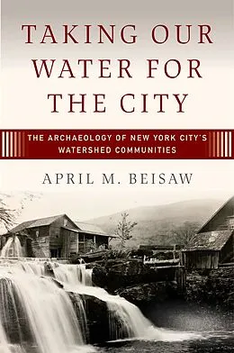 ePUB Taking Our Water for the City von April M. Beisaw