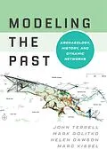 E-Book (epub) Modeling the Past von John Terrell, Mark Golitko, Helen Dawson