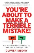 E-Book (epub) You're About to Make a Terrible Mistake! von Olivier Sibony