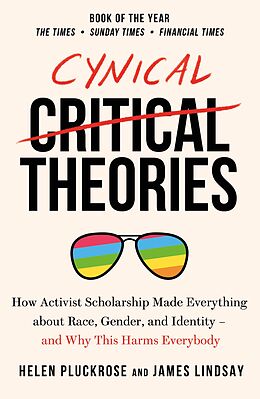 eBook (epub) Cynical Theories de Helen Pluckrose, James Lindsay