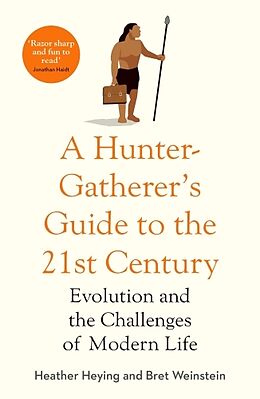 Livre Relié A Hunter-Gatherer's Guide to the 21st Century de Heather Heying, Bret Weinstein