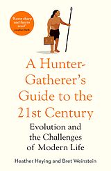 eBook (epub) A Hunter-Gatherer's Guide to the 21stCentury de Heather Heying, Bret Weinstein