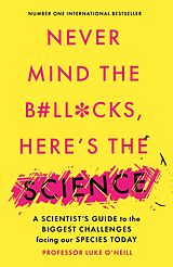 eBook (epub) Never Mind the B#ll*cks, Here's the Science de Luke O'Neill