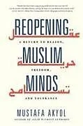 Kartonierter Einband Reopening Muslim Minds von Mustafa Akyol