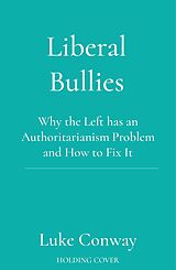 E-Book (epub) Liberal Bullies von Luke Conway