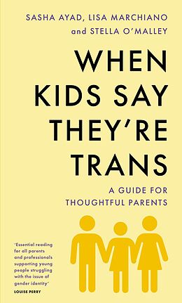 eBook (epub) When Kids Say They're Trans de Stella O'Malley, Sasha Ayad, Lisa Marchiano