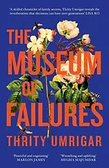 Kartonierter Einband The Museum of Failures von Thrity Umrigar
