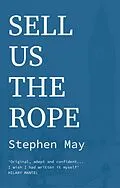 E-Book (epub) Sell Us the Rope von Stephen May