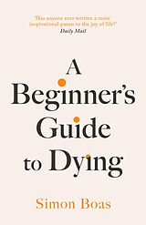 eBook (epub) A Beginner's Guide to Dying de Simon Boas