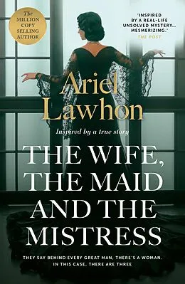 E-Book (epub) The Wife, the Maid and the Mistress von Ariel Lawhon