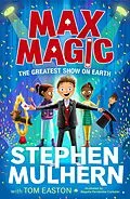 E-Book (epub) Max Magic: The Greatest Show on Earth (Max Magic 2) von Stephen Mulhern, Tom Easton