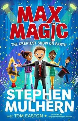 E-Book (epub) Max Magic: The Greatest Show on Earth (Max Magic 2) von Stephen Mulhern, Tom Easton