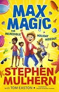 E-Book (epub) Max Magic: The Incredible Holiday Hideout (Max Magic 3) von Stephen Mulhern, Tom Easton