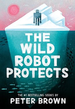 Couverture cartonnée The Wild Robot Protects (The Wild Robot 3) de Peter Brown