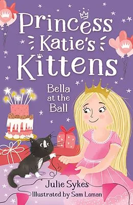 E-Book (epub) Bella at the Ball (Princess Katie's Kittens 2) von Julie Sykes