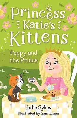 E-Book (epub) Poppy and the Prince (Princess Katie's Kittens 4) von Julie Sykes