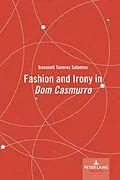 E-Book (pdf) Fashion and Irony in «Dom Casmurro» von Geanneti Tavares Salomon