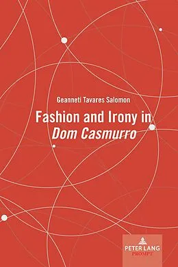 E-Book (epub) Fashion and Irony in «Dom Casmurro» von Geanneti Tavares Salomon