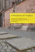 E-Book (epub) A Medievalist's Gaze von Galit Noga-Banai
