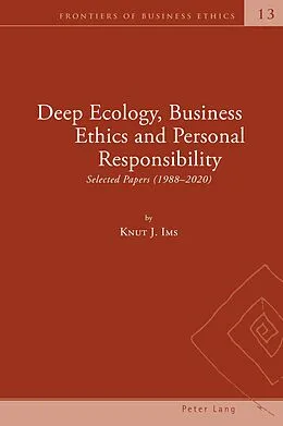 E-Book (pdf) Deep Ecology, Business Ethics and Personal Responsibility von Knut Johannessen Ims