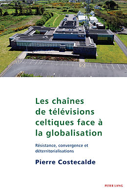 Couverture cartonnée Les chaînes de télévisions celtiques face à la globalisation de Pierre Costecalde