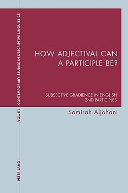 Couverture cartonnée How adjectival can a participle be? de Samirah Aljohani