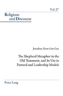PDF The Shepherd Metaphor in the Old Testament, and Its Use in Pastoral and Leadership Models von Jonathan Gan