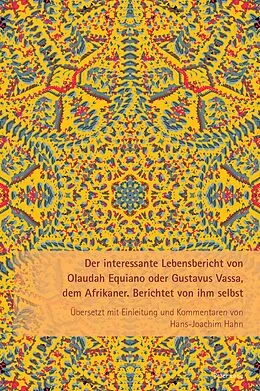 E-Book (pdf) Der interessante Lebensbericht von Olaudah Equiano oder Gustavus Vassa, dem Afrikaner von Hans-Joachim Hahn