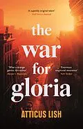 E-Book (epub) The War for Gloria von Atticus Lish