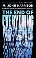 E-Book (epub) The End of Everything von M. John Harrison