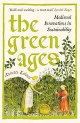 Kartonierter Einband The Green Ages von Annette Kehnel