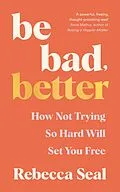 E-Book (epub) Be Bad, Better von Rebecca Seal