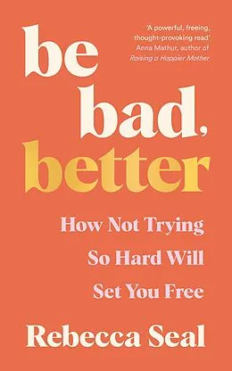 E-Book (epub) Be Bad, Better von Rebecca Seal
