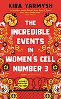 E-Book (epub) The Incredible Events in Women's Cell Number 3 von Kira Yarmysh