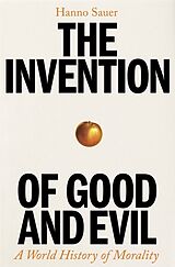 Fester Einband The Invention of Good and Evil von Hanno Sauer