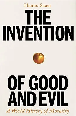 E-Book (epub) The Invention of Good and Evil von Hanno Sauer