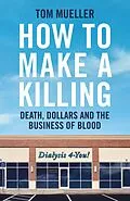ePUB How to Make a Killing von Tom Mueller