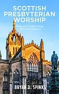 E-Book (epub) Scottish Presbyterian Worship von Bryan D. Spinks