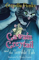 Kartonierter Einband Gawain Greytail and the Terrible Tab von Cornelia Funke