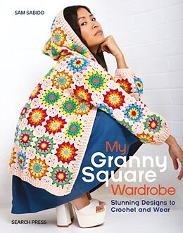 Couverture cartonnée My Granny Square Wardrobe de Sam Sabido