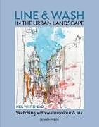 Couverture cartonnée Line & Wash in the Urban Landscape de Neil Whitehead