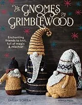 Kartonierter Einband The Gnomes of Grimblewood von Sarah Schira