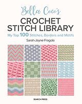 Couverture cartonnée Bella Coco's Crochet Stitch Library de Sarah-Jayne Fragola