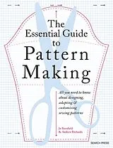 Kartonierter Einband The Essential Guide to Pattern Making von Jo Barnfield, Andrew Richards
