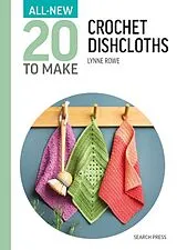 Fester Einband All-New Twenty To Make: Crochet Dishcloths von Lynne Rowe