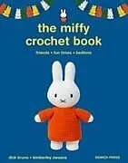 Kartonierter Einband The Miffy Crochet Book von Kimberley Zwaans, Dick Bruna