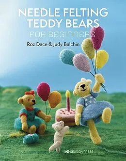 E-Book (pdf) Needle Felting Teddy Bears for Beginners von Roz Dace, Judy Balchin