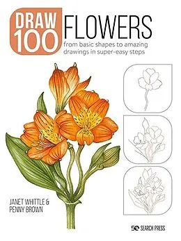 E-Book (epub) Draw 100: Flowers von Janet Whittle, Penny Brown