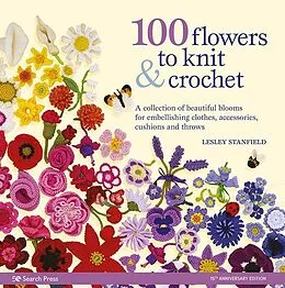 E-Book (pdf) 100 Flowers to Knit & Crochet (new edition) von Lesley Stanfield